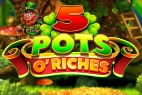 5 Pots O' Riches